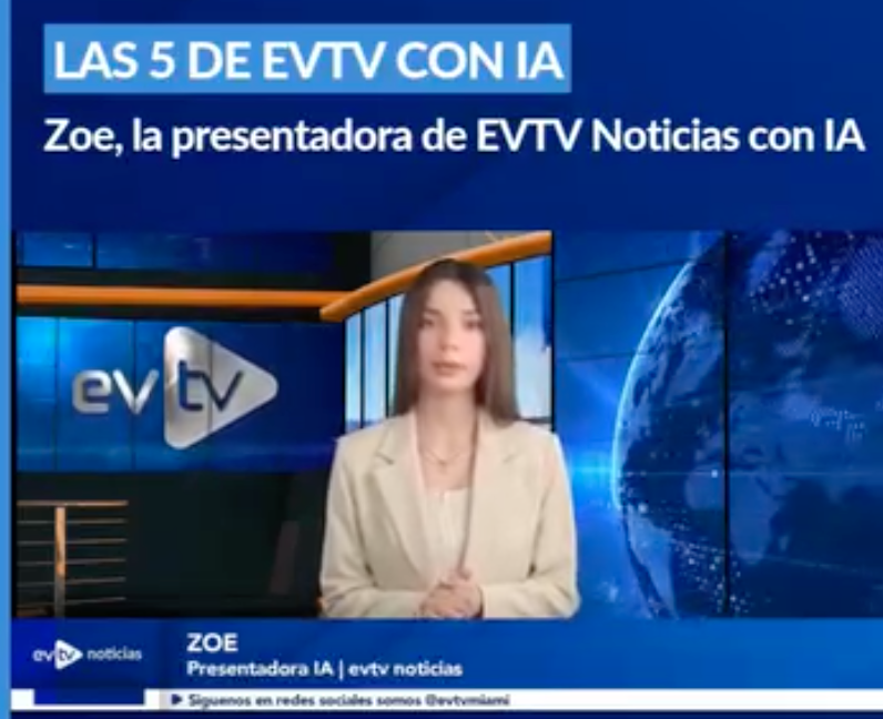 EVTV crece y evoluciona con IA: Zoe será la presentadora de Noticias